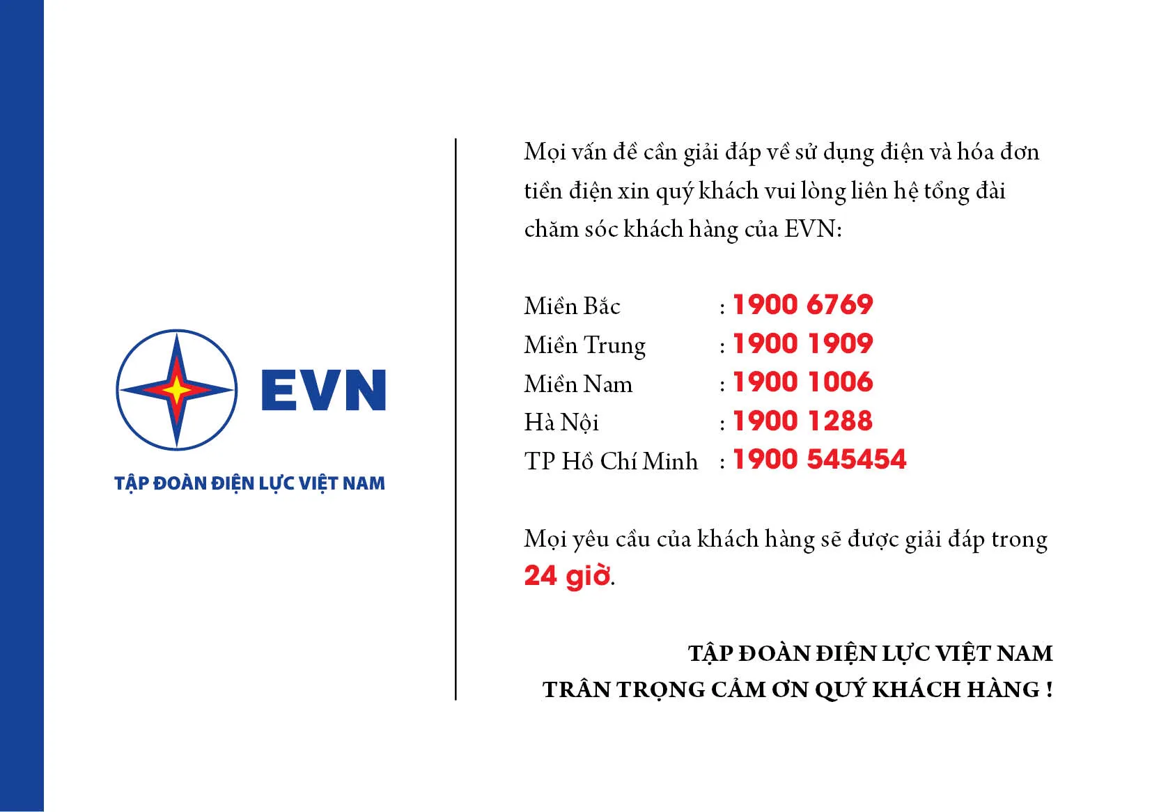 Nhằm mang đến sự thuận tiện tối đa cho khách hàng trên cả nước, Tập đoàn Điện lực Việt Nam (EVN) đã chính thức triển khai và vận hành số tổng đài điện lực duy nhất trên toàn quốc là 19006769