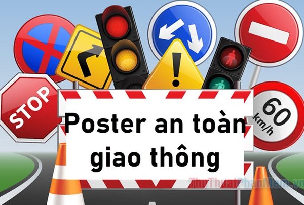 Mẫu Poster An Toàn Giao Thông Đẹp, Ấn Tượng Nhất